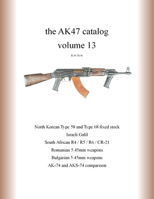 The AK47 catalog volume 13 by Stott, Rob