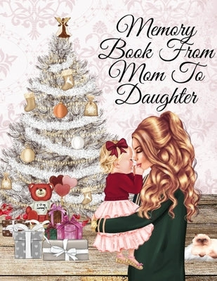 Memory Book From Mom To Daughter: Keepsake Composition Notebook Journal From Mom To Girl To Write Now & Read Later, Keep Your Special Shared Memories, by Proud, Angle