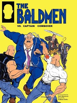 The Baldmen vs. Captain Combover by Blemaster, Mark Robert