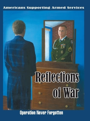 Reflections of War: Operation Never Forgotten by Sauve, Tamie