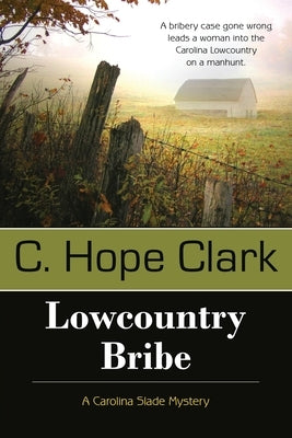 Lowcountry Bribe: Book 1 in the Carolina Slade Mysteries by Clark, C. Hope