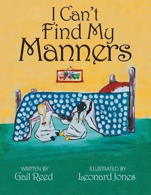 I Can't Find My Manners by Reed, Gail