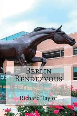 Berlin Rendezvous by Taylor, Richard