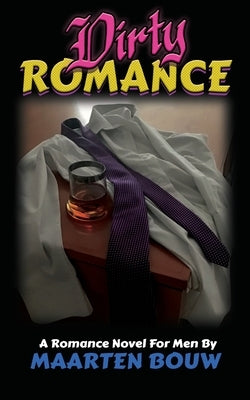 Dirty Romance by Bouw, Maarten Gerard