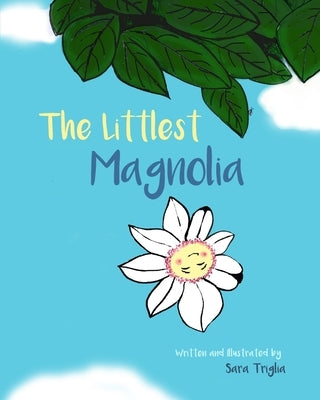 The Littlest Magnolia: A Mindfulness Book for Kids - Learn to Let Go by Triglia, Sara Jane