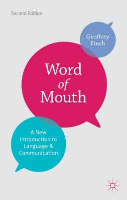 Word of Mouth: A New Introduction to Language and Communication by Finch, Geoffrey