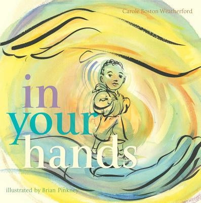 In Your Hands by Weatherford, Carole Boston