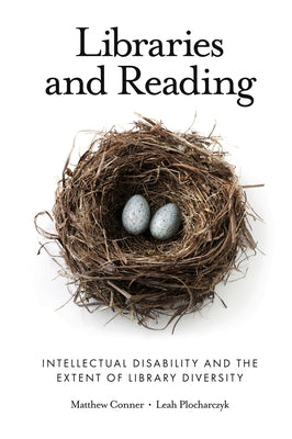 Libraries and Reading: Intellectual Disability and the Extent of Library Diversity by Conner, Matthew