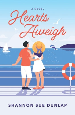 Hearts Aweigh by Dunlap, Shannon Sue