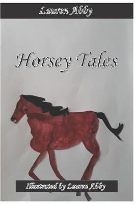 Horsey Tales by Abby, Lauren