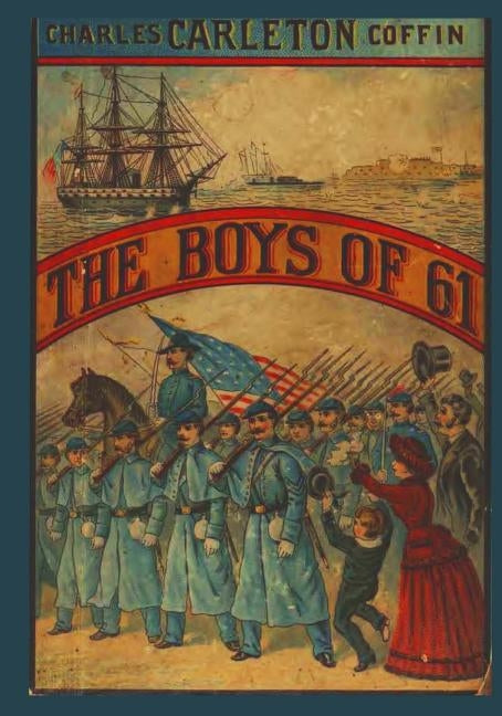 Boys Of '61 by Coffin, Charles Carleton