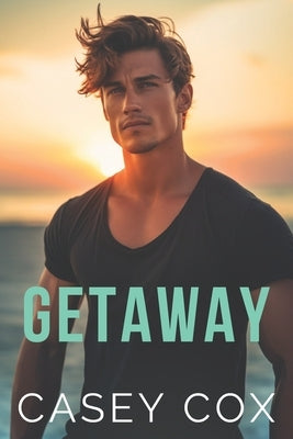 Getaway: An Escape Novel by Cox, Casey