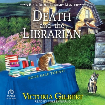 Death and the Librarian: A Blue Ridge Library Mystery by Gilbert, Victoria