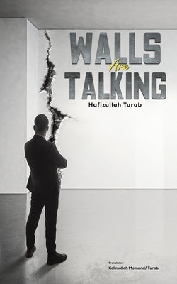 Walls Are Talking by Turab, Hafizullah