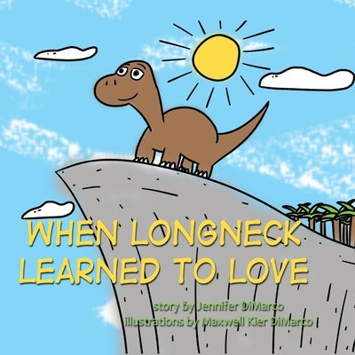 When Longneck Learned to Love by DiMarco, Jennifer