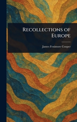 Recollections of Europe by Cooper, James Fenimore