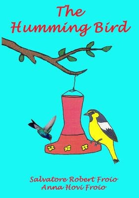 The Humming Bird by Froio, Anna Hovi