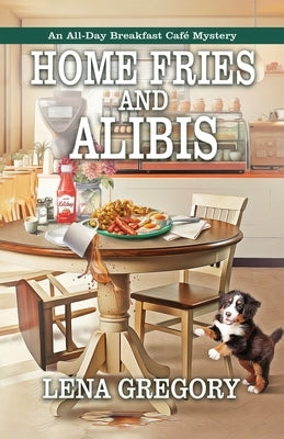 Home Fries and Alibis by Gregory, Lena