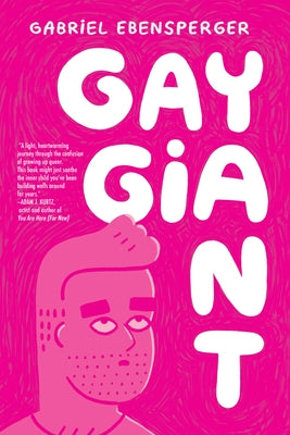 Gay Giant: A Memoir by Ebensperger, Gabriel