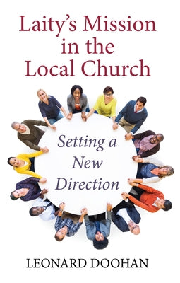 Laity's Mission in the Local Church by Doohan, Leonard