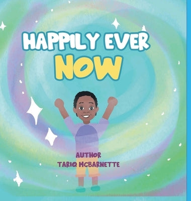 Happily Ever NOW! by McBarnette, Tariq