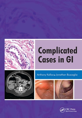 Complicated Cases in GI by Kalloo, Anthony