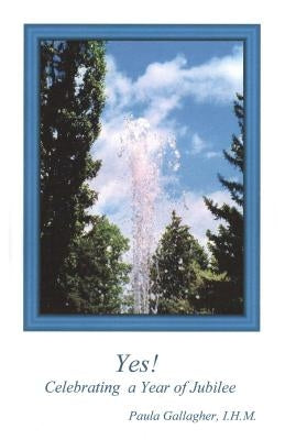 Yes!: Celebrating a Year of Jubilee by Gallagher Ihm, Paula