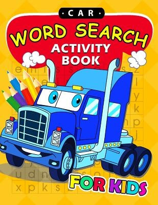 Car Word Search Activity Book for Kids: Activity book for boy, girls, kids Ages 2-4,3-5,4-8 by Preschool Learning Activity Designer