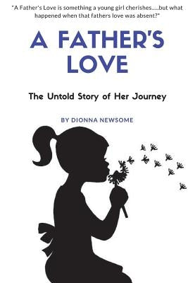 A Father's Love by Newsome, Dionna Lakeyia