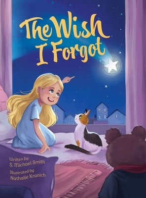 The Wish I Forgot by Smith, S. Michael