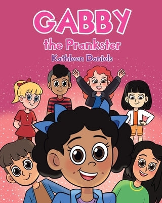 Gabby the Prankster by Daniels, Kathleen