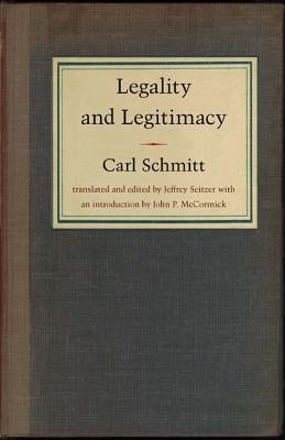 Legality and Legitimacy by Schmitt, Carl