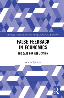 False Feedback in Economics: The Case for Replication by Spescha, Andrin