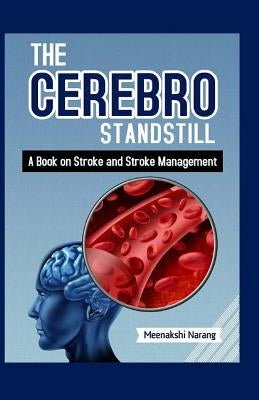 The Cerebro Standstill: A Book On Stroke And Stroke Management by Jose De Luna, Paolo