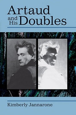 Artaud and His Doubles by Jannarone, Kimberly