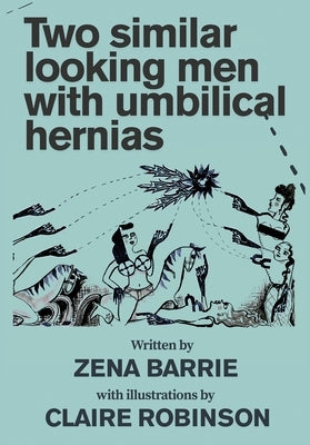 Two Similar Looking Men With Umbilical Hernias by Barrie, Zena