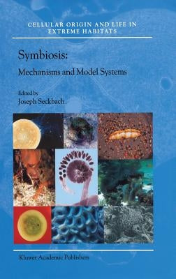 Symbiosis: Mechanisms and Model Systems by Seckbach, Joseph