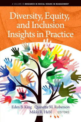 Diversity, Equity, and Inclusion Insights in Practice by King, Eden B.