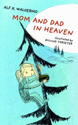 Mom and Dad in Heaven by Walgermo, Alf K.