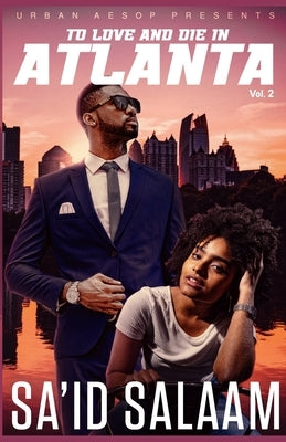 To love and die in Atlanta: Vol 2 by Salaam, Sa'id