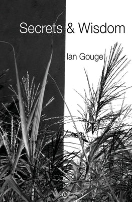Secrets & Wisdom by Gouge, Ian