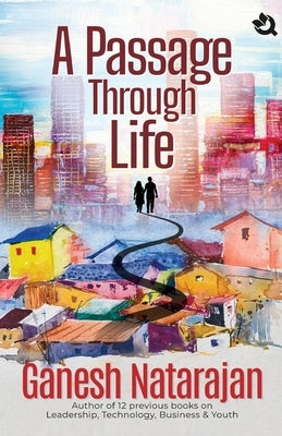 A Passage through Life by Natarajan, Ganesh