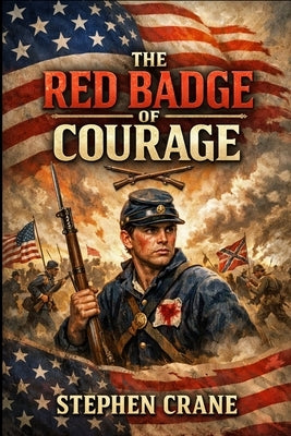 The Red Badge of Courage by Crane, Stephen