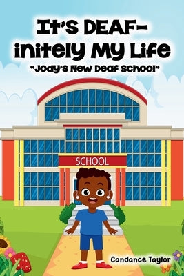 It's DEAF-initely My Life "Jody's New Deaf School" by Taylor, Candance