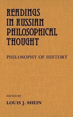 Readings in Russian Philosophical Thought: Philosophy of History by Shein, Louis