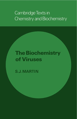 The Biochemistry of Viruses by Martin, Samuel John