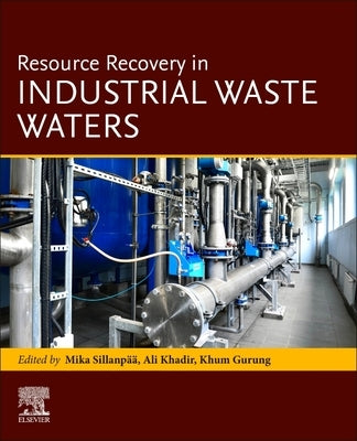 Resource Recovery in Industrial Waste Waters by Khadir, Ali