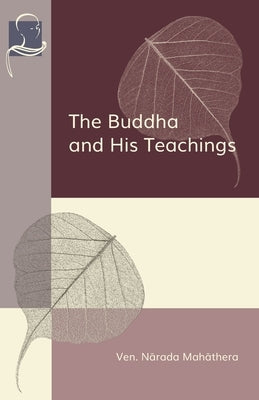 The Buddha and His Teachings by Mahathera, Narada