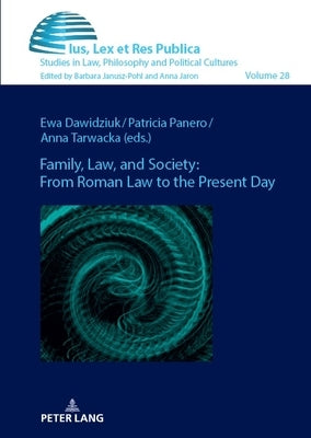 Family, Law, and Society: From Roman Law to the Present Day by Janusz-Pohl, Barbara