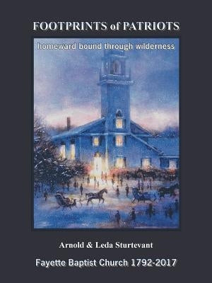 Footprints of Patriots: Homeward Bound Through Wilderness by Sturtevant, Arnold